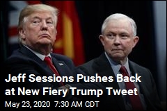 Jeff Sessions Pushes Back at New Fiery Trump Tweet