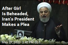 After Girl Is Beheaded, Iran&#39;s President Makes a Plea