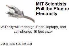 MIT Scientists Pull the Plug on Electricity