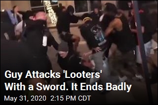 Guy Attacks &#39;Looters&#39; With a Sword. It Ends Badly