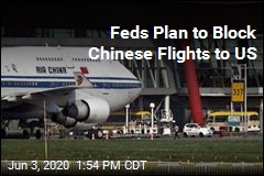 Feds to Block Chinese Airlines From Flying to US