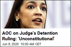 AOC on Judge&#39;s Detention Ruling: &#39;Unconstitutional&#39;