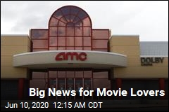 Nearly All of AMC&#39;s Theaters Will Be Open by Mid-July