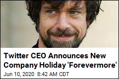 Twitter CEO Announces New Company Holiday &#39;Forevermore&#39;