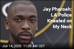 Jay Pharoah: LA Police Kneeled on My Neck