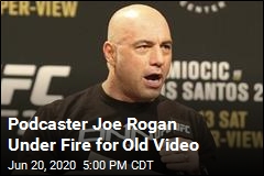 Podcaster Joe Rogan Under Fire for Old Video