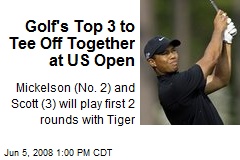 Golf's Top 3 to Tee Off Together at US Open