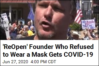 &#39;ReOpen&#39; Founder Who Refused to Wear a Mask Gets COVID-19