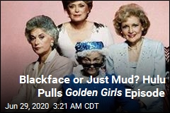 Hulu Pulls Golden Girls Episode Over Mud Mask