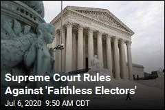 Supreme Court Rules Against &#39;Faithless Electors&#39;