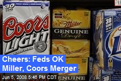 Cheers: Feds OK Miller, Coors Merger
