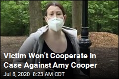 Victim Won&#39;t Cooperate in Case Against Amy Cooper