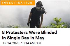 8 Protesters Were Blinded in Single Day in May