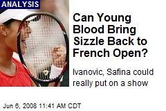 Can Young Blood Bring Sizzle Back to French Open?
