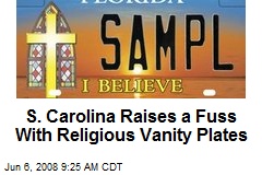S. Carolina Raises a Fuss With Religious Vanity Plates