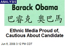 Ethnic Media Proud of, Cautious About Candidate