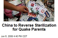 China to Reverse Sterilization for Quake Parents
