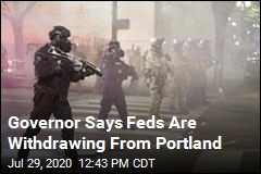 Governor: &#39;Occupying Force&#39; Is Withdrawing From Portland