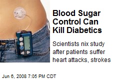 Blood Sugar Control Can Kill Diabetics