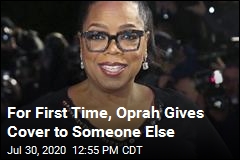 For First Time, Oprah Gives Cover to Someone Else