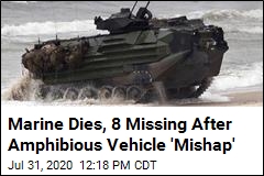 Marine Dies, 8 Missing After Amphibious Vehicle &#39;Mishap&#39;