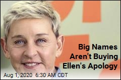Big Names Aren&#39;t Buying Ellen&#39;s Apology