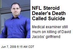 NFL Steroid Dealer's Death Called Suicide