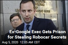Ex-Google Exec Gets Prison for Stealing Robocar Secrets