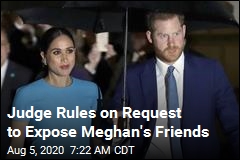 Judge Rules on Request to Expose Meghan&#39;s Friends