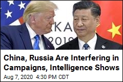 China, Russia Are Interfering in Campaign, Intelligence Shows