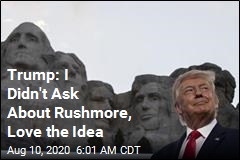 Trump Denies Mr. Rushmore Report, Likes Idea