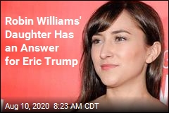 Robin Williams&#39; Daughter Fires Back at Eric Trump