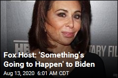 Fox Host: &#39;Something&#39;s Going to Happen&#39; to Biden