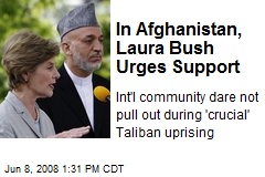 In Afghanistan, Laura Bush Urges Support