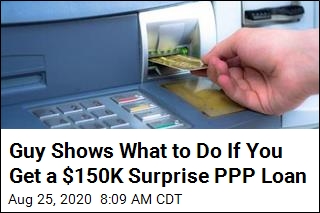 Guy Shows What to Do If You Get a $150K Surprise PPP Loan