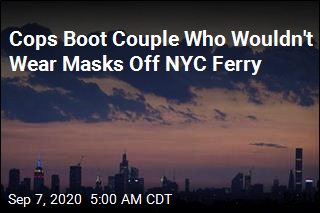 Couple Won&#39;t Wear Masks on NYC Ferry, Get Booted by Cops