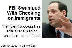 FBI Swamped With Checking on Immigrants