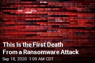 This Is the First Death From a Ransomware Attack