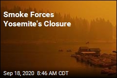 Smoke Forces Yosemite&#39;s Closure