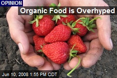 Organic Food is Overhyped