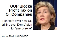 GOP Blocks Profit Tax on Oil Companies