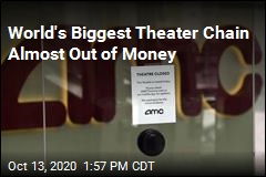 World&#39;s Biggest Theater Chain Almost Out of Money