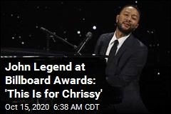 John Legend at Billboard Awards: &#39;This Is for Chrissy&#39;