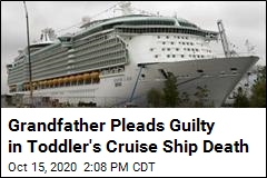 Grandfather Pleads Guilty in Toddler&#39;s Cruise Ship Death