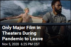 Only Major Film in Theaters During Pandemic to Leave