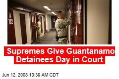 Supremes Give Guantanamo Detainees Day in Court