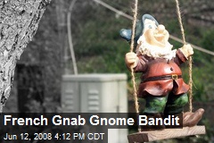 French Gnab Gnome Bandit