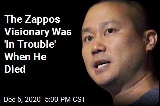The Zappos Visionary Was &#39;in Trouble&#39; When He Died
