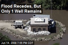 Flood Recedes, But Only 1 Well Remains