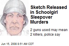Sketch Released in Schoolgirl Sleepover Murders